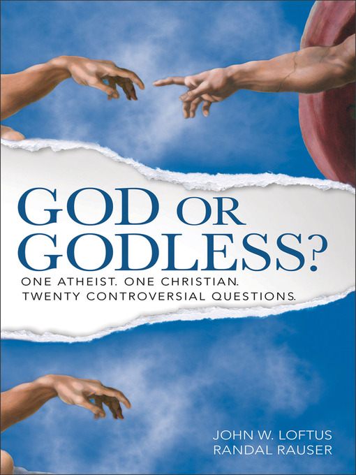 Title details for God or Godless? by John W. Loftus - Available